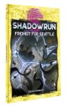 Shadowrun 6. Ed.: Freiheit für Seattle
