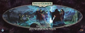 Arkham Horror: LCG - Rückkehr zu: Der gebrochene Kreis