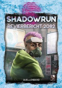 Shadowrun: Revierbericht 2082 *Limitierte Ausgabe*...