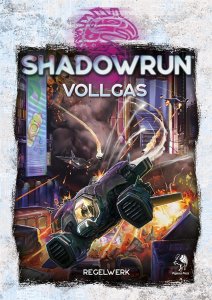 Shadowrun 6. Ed.: Vollgas (Regelwerk)