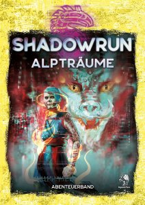 Shadowrun 6. Ed.: Albträume (Abenteuerband)