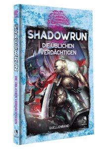 Shadowrun 6. Ed.: Die üblichen Verdächtigen...
