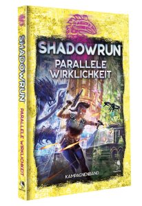 Shadowrun 6. Ed.: Parallele Wirklichkeit (Kampagnenband)