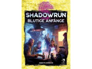 Shadowrun 6. Ed.: Blutige Anfänge (Abenteuerband)