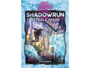 Shadowrun 6. Ed.: Astrale Pfade (Quellenband)