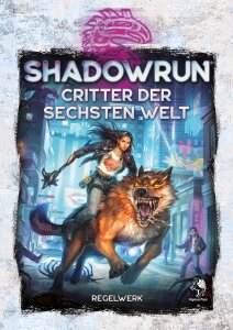 Shadowrun 6. Ed.: Critter der Sechsten Welt (Regelwerk)