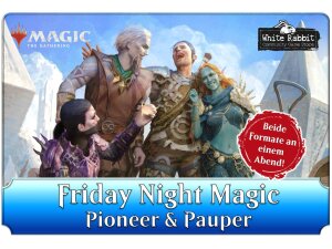 Friday Night Magic: Pioneer & Pauper (E 24.05.2024)