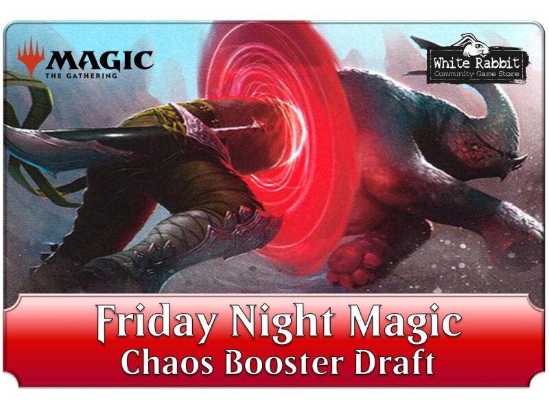 (E 30.05.2025) Friday Night Magic: Chaos Booster Draft