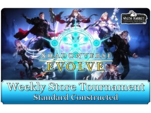 (E 02.05.2025) Shadowverse Evolve: Weekly Store Tournament