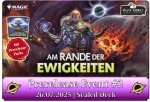 (E 26.07.2025) MTG Am Rande der Ewigkeiten: Prerelease #2 ESSEN