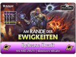 (AC 01.08.2025) MTG Am Rande der Ewigkeiten: Release Draft AACHEN