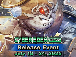 (E 19.07.2025) Digimon: Cyber Eden [BT22] Release Event #1