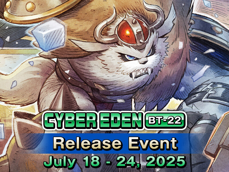 (AC 19.07.2025) Digimon: Cyber Eden [BT22] Release Event #1
