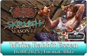 (E 16.08.2025) Flesh and Blood: Skirmish Season 12 ESSEN...