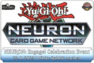 (AC 22.11.2025) Yu-Gi-Oh!: NEURON: Engage! Celebration Event